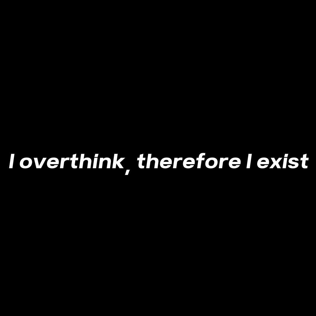 I Overthink T-Shirt