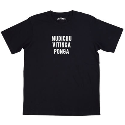 Mudichu Vittinga Ponga T-Shirt